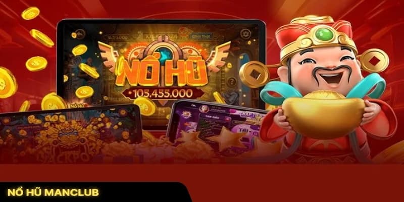 Lời khuyên dành cho người mới chơi nổ hũ Manclub